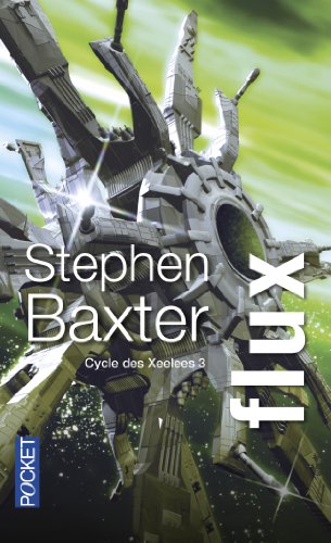 Cycle Des Xeelees, Tome 3 : Flux