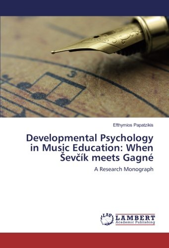 Developmental Psychology in Music Education: When Ševčík meets Gagné: A Research Monograph