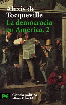 La democracia en América, 2 (El Libro De Bolsillo - Ciencias Sociales, Band 3419)