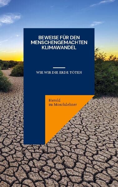 Beweise für den menschengemachten Klimawandel: Wie wir die Erde töten