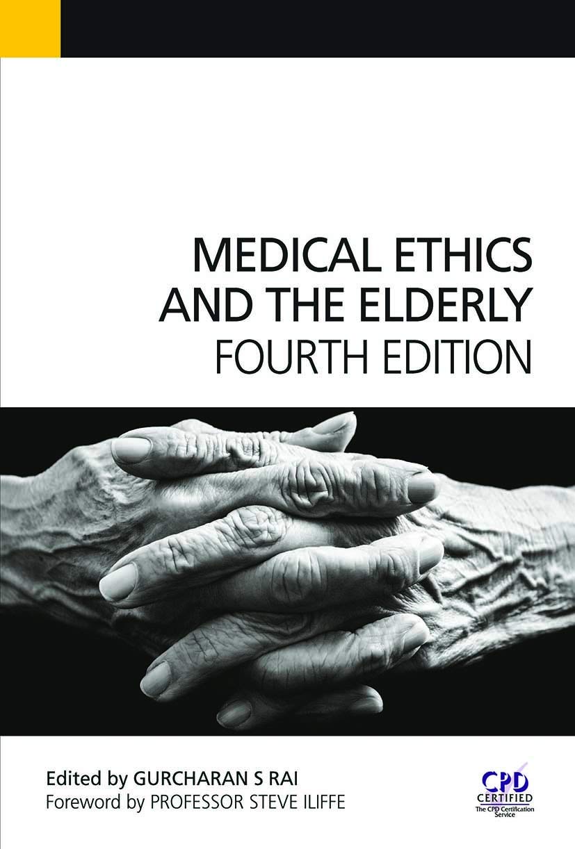 Medical Ethics and the Elderly (Rai, Medical Ethics and the Elderly)