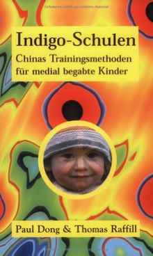 Indigo-Schulen. Chinas Trainingsmethoden für medial begabte Kinder.