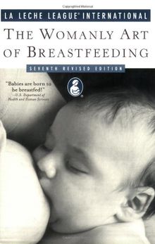 The Womanly Art of Breastfeeding: Seventh Revised Edition (La Leche League International Book)