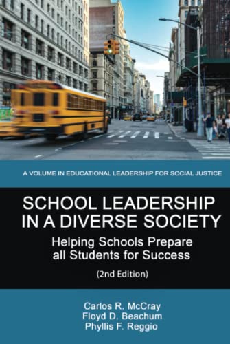 School Leadership in a Diverse Society: Helping Schools Prepare all Students for Success (2nd Edition) (Educational Leadership for Social Justice)
