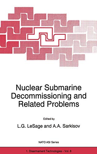 Nuclear Submarine Decommissioning and Related Problems (Nato Science Partnership Subseries: 1, 8, Band 8)