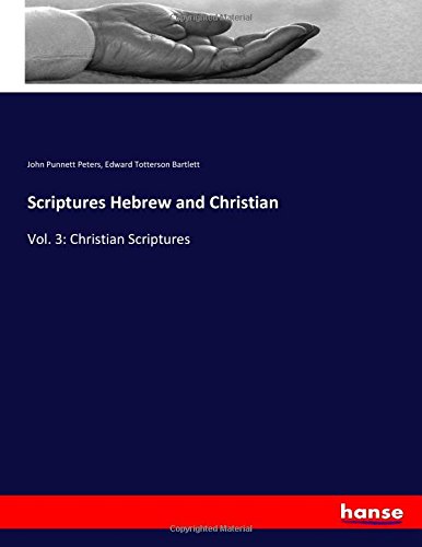 Scriptures Hebrew and Christian: Vol. 3: Christian Scriptures