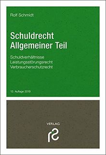 Schuldrecht Allgemeiner Teil: Schuldverhältnisse; Leistungsstörungsrecht; Verbraucherschutzrecht