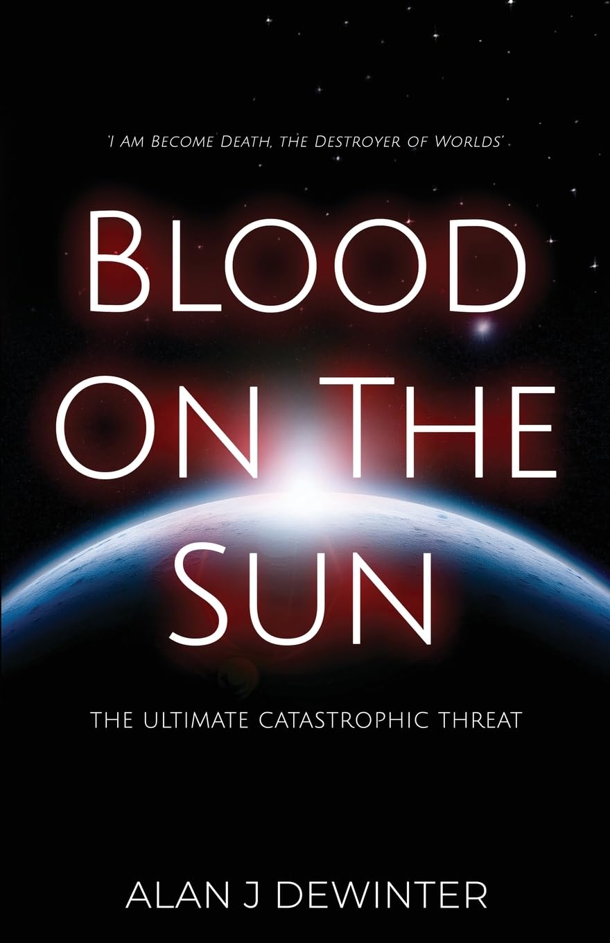 Blood On the Sun - The Ultimate Catastrophic Threat