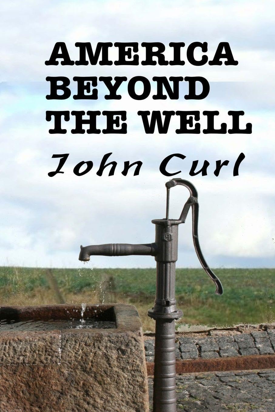 America Beyond the Well: poems and transformations