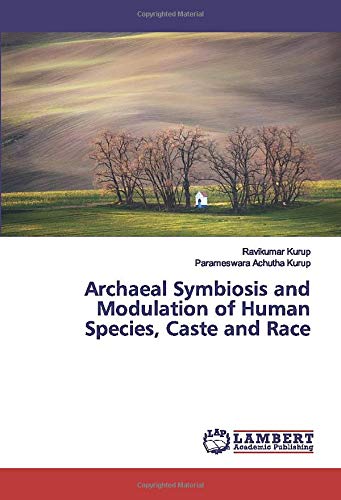 Archaeal Symbiosis and Modulation of Human Species, Caste and Race