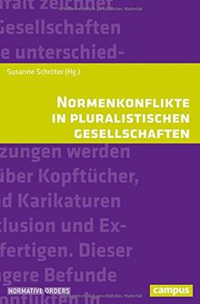 Normenkonflikte in pluralistischen Gesellschaften (Normative Orders)