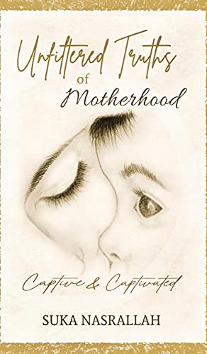 Unfiltered Truths of Motherhood: Captive & Captivated