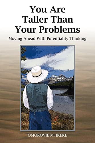 You Are Taller Than Your Problems: Moving Ahead with Potentiality Thinking