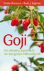 Goji - Die ultimative Superfrucht mit dem großen Nährstoffprofil