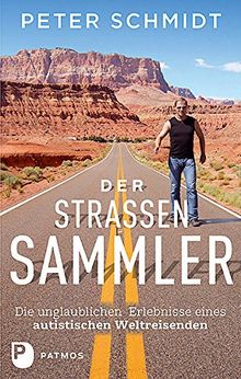 Der Straßensammler - Die unglaublichen Erlebnisse eines autistischen Weltreisenden