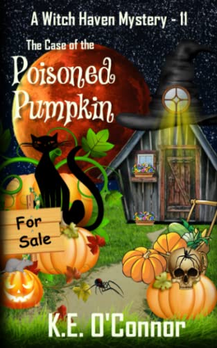 The Case of the Poisoned Pumpkin (Witch Haven Mystery - a fun cozy witch paranormal mystery, Band 11)