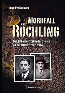 Mordfall Röchling: Der Tod eines Stahlindustriellen an der Heimatfront, 1944