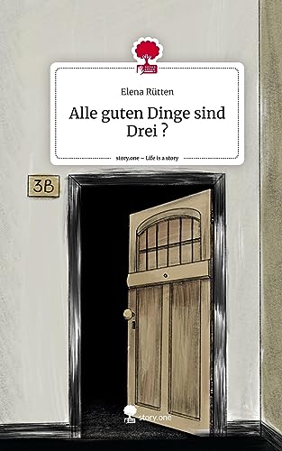 Alle guten Dinge sind Drei ?. Life is a Story - story.one