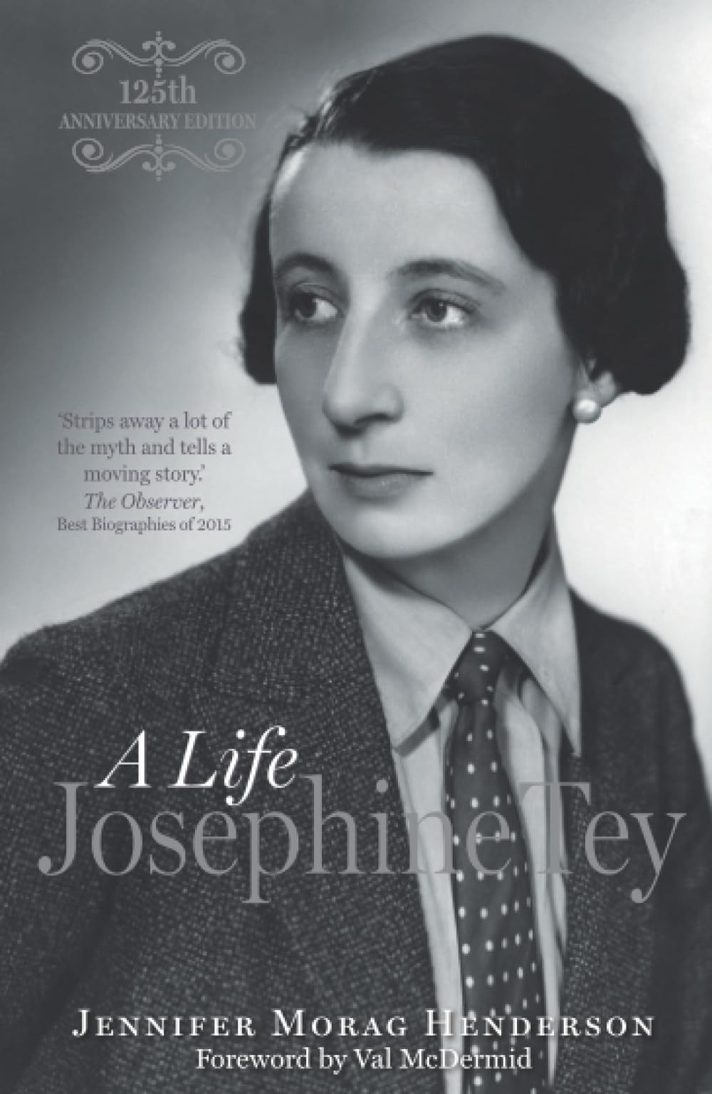 Henderson, Jennifer Morag Josephine Tey, A Life, A Life - 125th Anniversary Edition