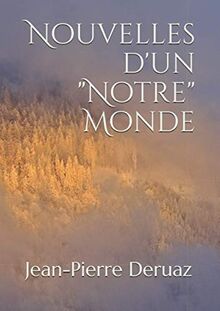 Nouvelles d'un "Notre" Monde