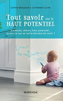 Tout savoir sur le haut potentiel : surdoués, zèbres, haut potentiel... qu'est-ce qui se cache derrière les mots ?