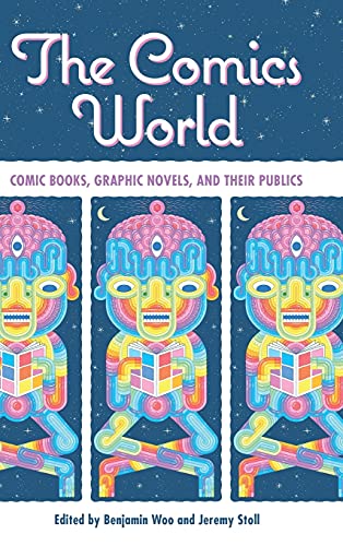 Comics World: Comic Books, Graphic Novels, and Their Publics