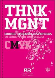 Think Magenta: Graphic Desing & Illustrations without any cyan and yellow (THNK CMYK)