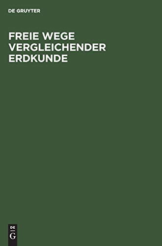 Freie Wege vergleichender Erdkunde: Erich von Drygalski zum 60. Geburtstage am 9. Februar 1925 gewidmet von seinen Schülern