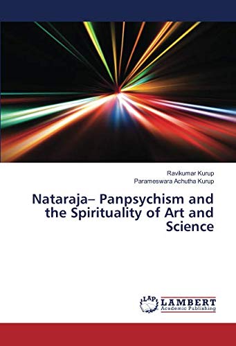Nataraja– Panpsychism and the Spirituality of Art and Science