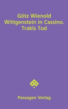 Wittgenstein in Cassino. Trakls Tod: Zwei Stücke (Passagen Literatur)