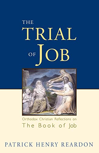 Reardon, Henry Patrick Trial Of Job, Orthodox Christian Reflections On The Book Of Job