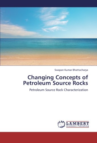 Changing Concepts of Petroleum Source Rocks: Petroleum Source Rock Characterization