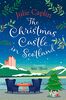 The Christmas Castle in Scotland: The only Christmas cosy romance you need in 2022 from the globally bestselling author! (Romantic Escapes)