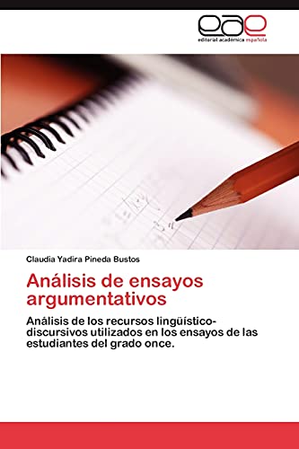 Análisis de ensayos argumentativos: Análisis de los recursos lingüístico-discursivos utilizados en los ensayos de las estudiantes del grado once.