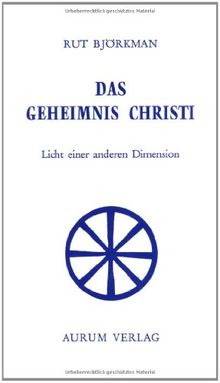 Das Geheimnis Christi. Licht einer anderen Dimension