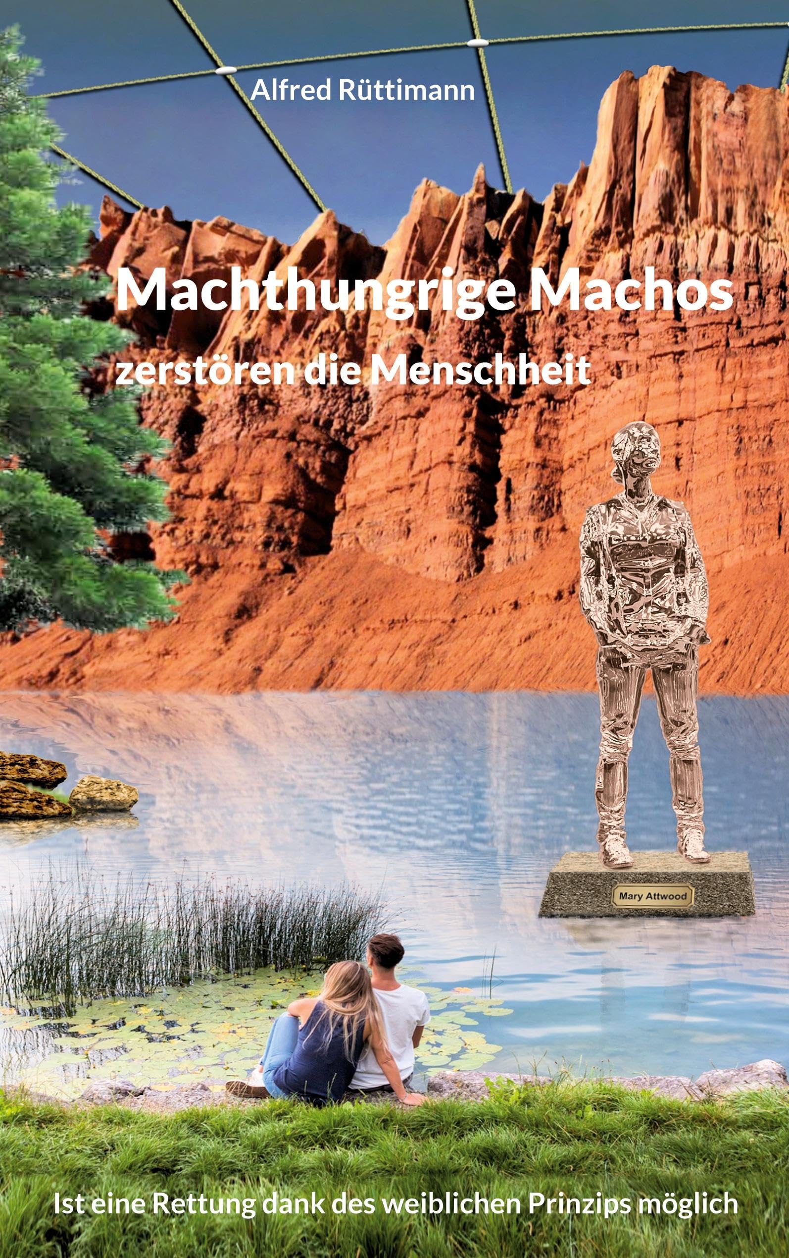 Machthungrige Machos zerstören die Menschheit: Ist eine Rettung dank des weiblichen Prinzips möglich (Der Grosse Kreis)