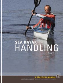 Sea Kayak Handling: A Manual for Beginner and Intermediate Paddlers