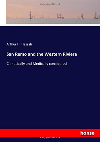 San Remo and the Western Riviera: Climatically and Medically considered