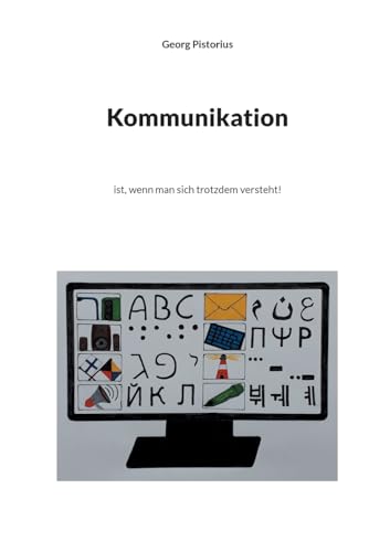 Kommunikation: ist, wenn man sich trotzdem versteht!
