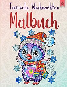 Tierische Weihnachten Malbuch: Weihnachtsmalbuch für Kinder mit einzigartigen Tiermandalas, das besondere Geschenkbuch.