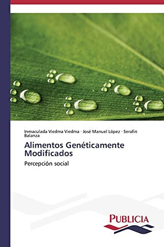 Alimentos Genéticamente Modificados: Percepción social