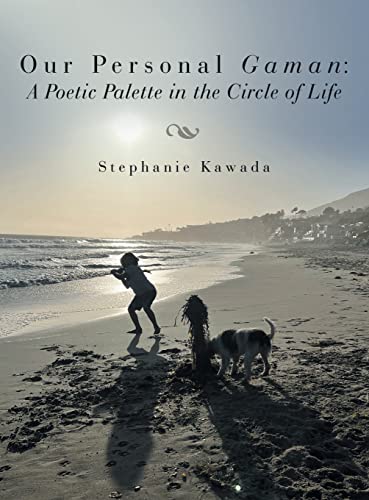 Our Personal Gaman: : A Poetic Palette in the Circle of Life