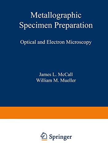 Metallographic Specimen Preparation: Optical And Electron Microscopy