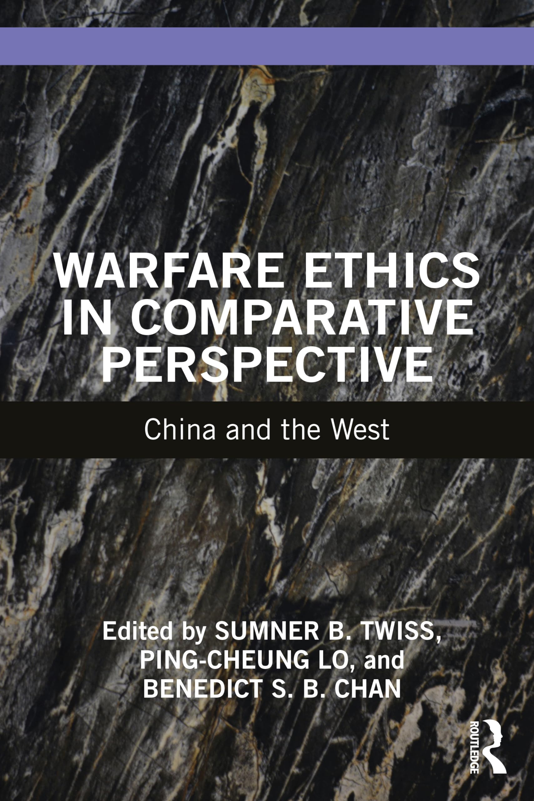 Warfare Ethics in Comparative Perspective: China and the West (War, Conflict and Ethics)
