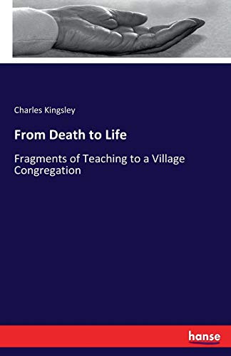 From Death to Life: Fragments of Teaching to a Village Congregation