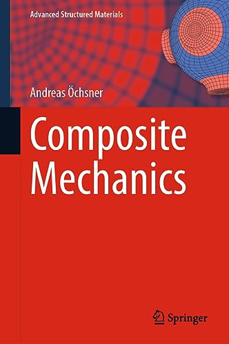 Composite Mechanics (Advanced Structured Materials, 184, Band 184)