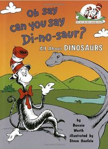 Oh, Say Can You Say Di-no-saur? (Cat in the Hat's Learning Library)