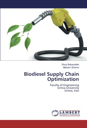 Biodiesel Supply Chain Optimization: Faculty of Engineering Urmia University Urmia, Iran