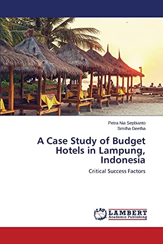 A Case Study of Budget Hotels in Lampung, Indonesia: Critical Success Factors