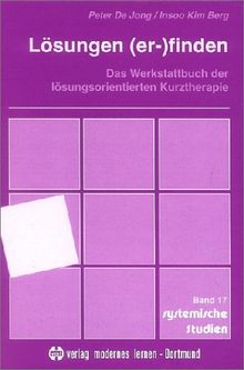 Lösungen ( er-) finden. Das Werkstattbuch der lösungsorientierten Kurztherapie